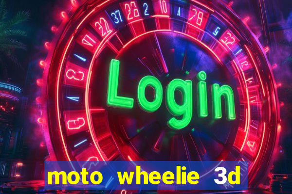 moto wheelie 3d dinheiro infinito 2024